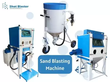 Sand Blasting Machine and Its Types